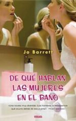 Jo Barrett - De qué hablan las mujeres en el baño