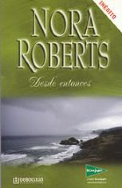 Nora Roberts - Desde entonces