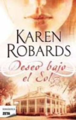 Karen Robards - Deseo bajo el sol