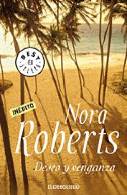 Nora Roberts - Deseo y venganza
