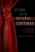 Detrás de unas cortinas oscuras