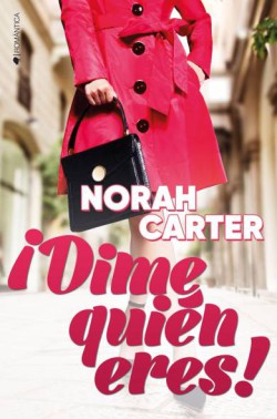 Norah Carter - ¡Dime quién eres!
