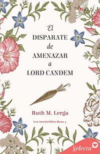 El disparate de amenazar a Lord Candem