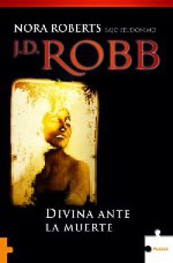 J.D. Robb - Divina ante la muerte