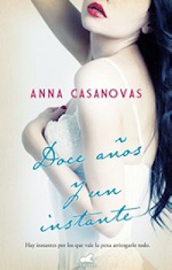 Anna Casanovas - Doce años y un instante