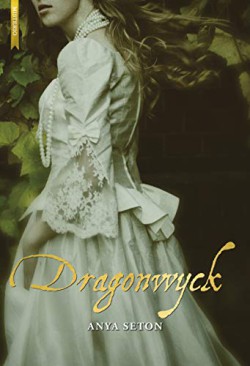 Anya Seton - Dragonwyck