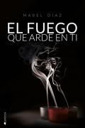 El fuego que arde en ti