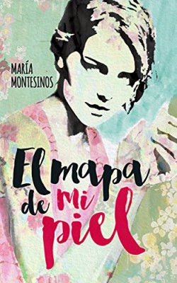 María Montesinos - El mapa de mi piel