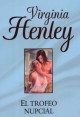 Virginia Henley - El trofeo nupcial