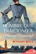 El hombre que traicionó a Minerva Ravenscroft