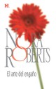 Nora Roberts - El arte del engaño