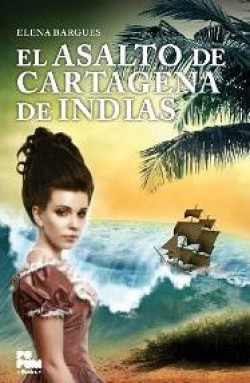 Elena Bargues Capa - El asalto de Cartagena de Indias