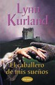 Lynn Kurland - El caballero de mis sueños