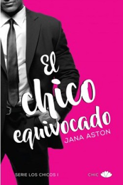 Jana Aston - El chico equivocado