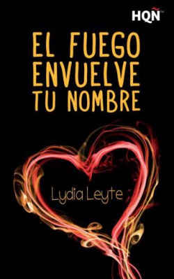 Lydia Leyte - El fuego envuelve tu nombre