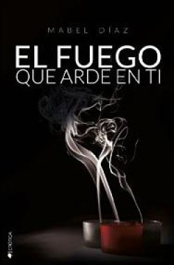 Mabel Díaz - El fuego que arde en ti