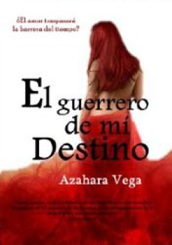 Azahara Vega - El guerrero de mi destino