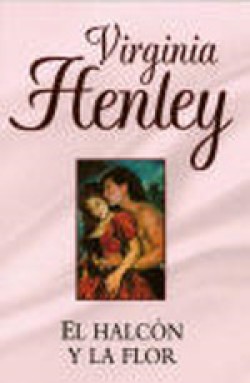 Virginia Henley - El halcón y la flor