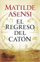 Matilde Asensi - El regreso del Catón