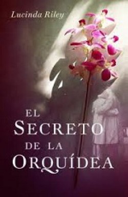 Lucinda Riley - El secreto de la orquidea