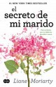 Liane Moriarty - El secreto de mi marido	