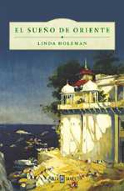 Linda Holeman - El sueño de Oriente 