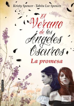 Kristy y Tabita Lee Spencer - El verano de los ángeles oscuros : La promesa