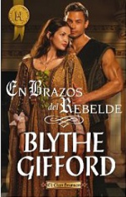 Blythe Gifford - En brazos del rebelde