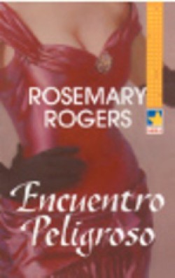 Rosemary Rogers - Encuentro peligroso