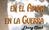 bony Clark nos habla de su novela En el amor y en la guerra