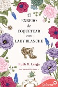 El enredo de coquetear con Lady Blanche