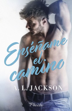 A.L. Jackson - Enséñame el camino