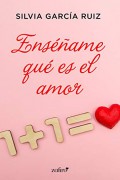 Enséñame qué es el amor