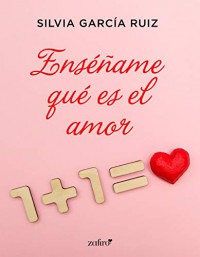 Enséñame qué es el amor