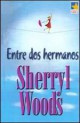 Sherryl Woods - Entre dos hermanos