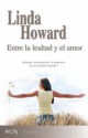 Linda Howard - Entre la lealtad y el amor