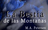 M. A. Petersen nos habla de su novela La Bestia de las Montañas