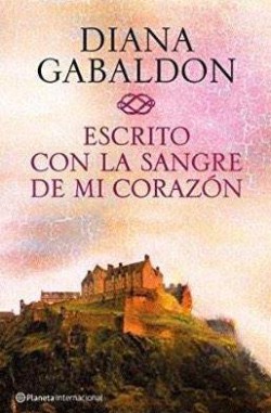 Diana Gabaldón - Escrito con la sangre de mi corazón
