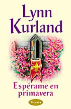 Lynn Kurland - Espérame en primavera