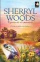 Sherryl Woods - Esperando el amanecer