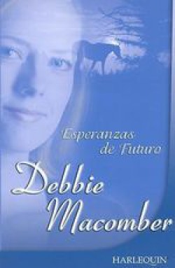Debbie Macomber - Esperanzas de futuro
