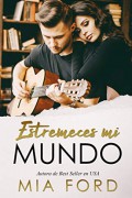 Estremeces mi mundo