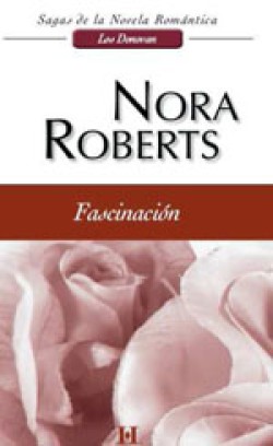 Nora Roberts - Fascinación