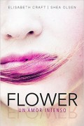 Flower. Un amor intenso