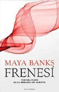 Maya Banks - Frenesí