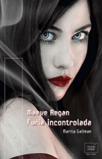 Maeve Regan: Furia incontrolada