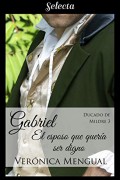 Gabriel, el esposo que quería ser digno