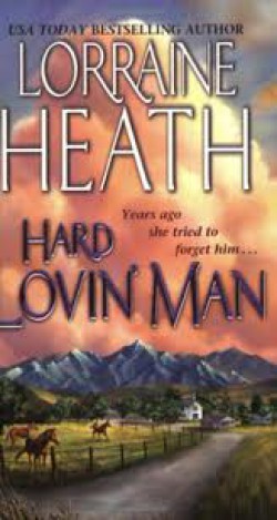 Lorraine Heath - Hard lovin’ man 