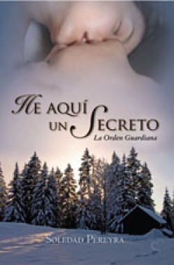 Soledad Pereyra - He aquí un secreto.  La Orden Guardiana