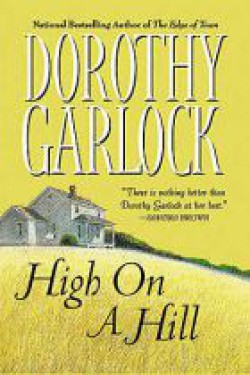 Dorothy Garlock - High on a Hill
